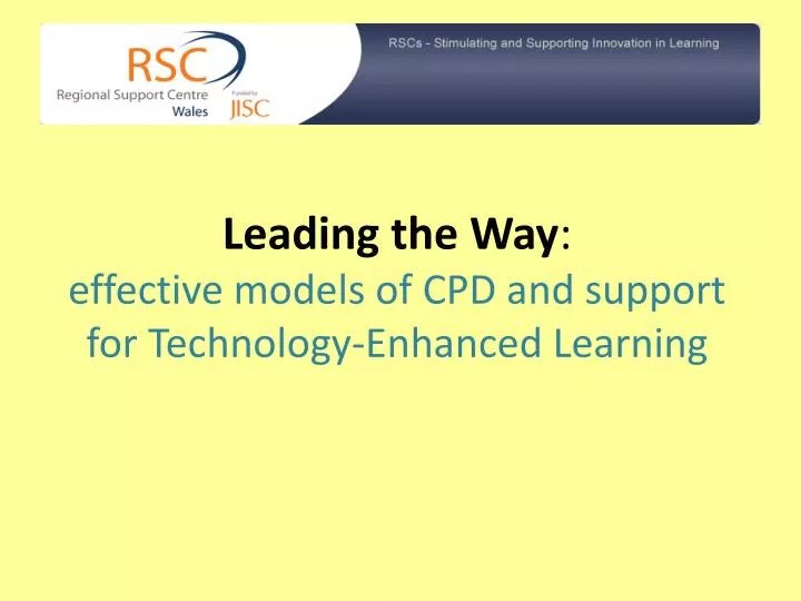 leading the way effective models of cpd and support for technology enhanced learning