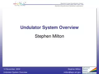 Undulator System Overview