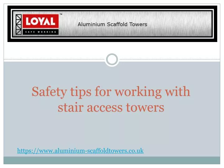 safety tips for working with stair access towers