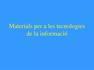 materials per a les tecnologies de la informaci