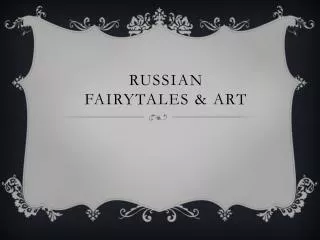 Russian fairytales &amp; art