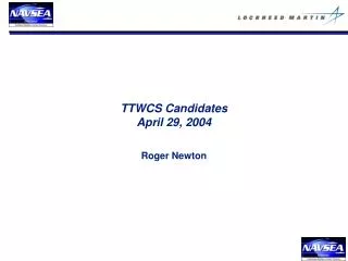 TTWCS Candidates April 29, 2004