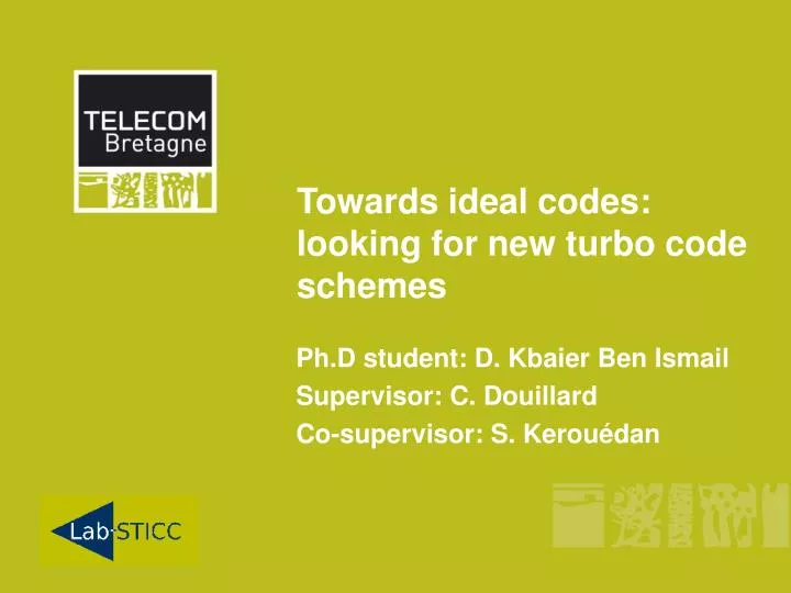 towards ideal codes looking for new turbo code schemes