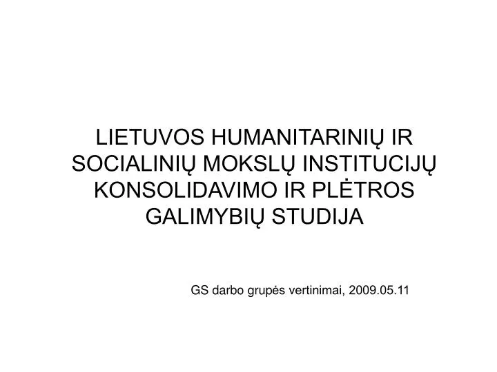 lietuvos humanitarini ir socialini moksl institucij konsolidavimo ir pl tros galimybi studija