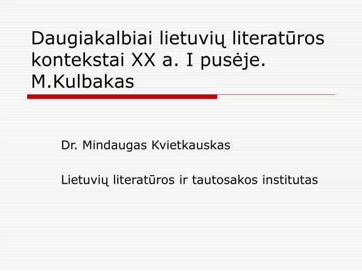 daugiakalbiai lietuvi literat ros kontekstai xx a i pus je m kulbakas
