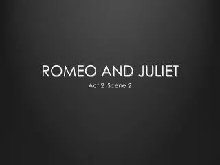 ROMEO AND JULIET