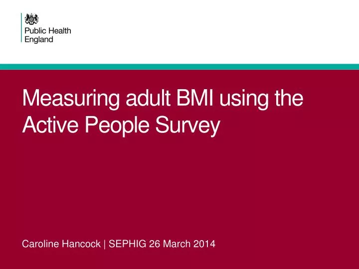 measuring adult bmi using the active people survey