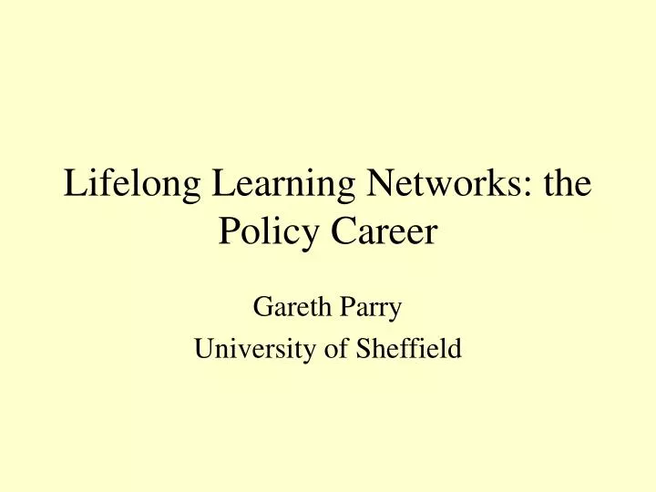 lifelong learning networks the policy career
