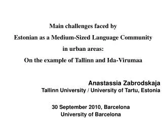 Anastassia Zabrodskaja Tallinn University / University of Tartu, Estonia