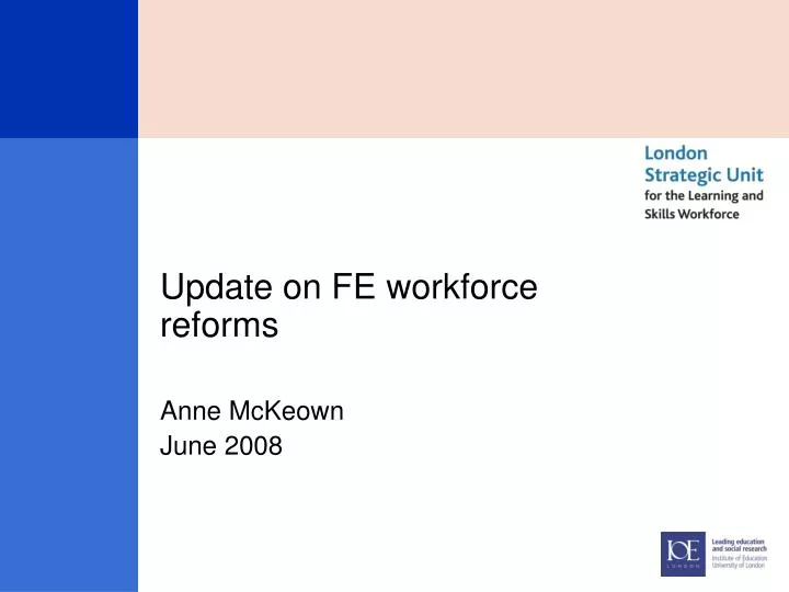 update on fe workforce reforms anne mckeown june 2008