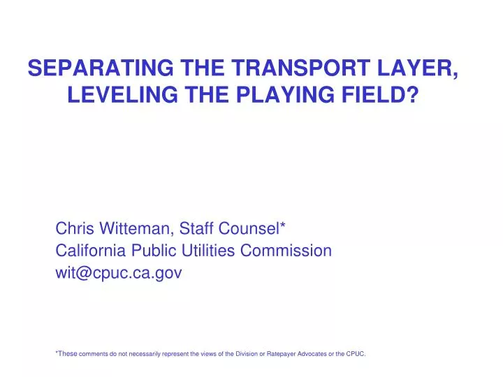 separating the transport layer leveling the playing field