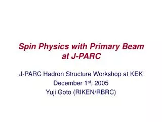 Spin Physics with Primary Beam at J-PARC
