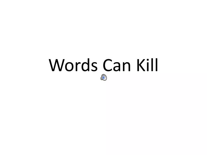 words can kill