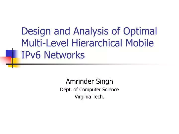 design and analysis of optimal multi level hierarchical mobile ipv6 networks