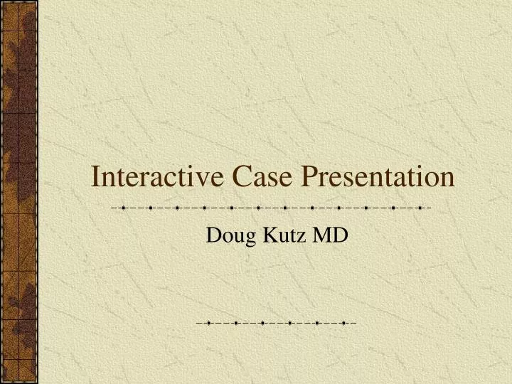 interactive case presentation
