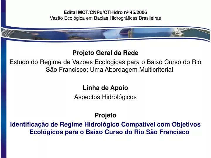 edital mct cnpq cthidro n 45 2006 vaz o ecol gica em bacias hidrogr ficas brasileiras