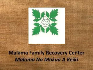 Malama Family Recovery Center Malama Na Makua A Keiki