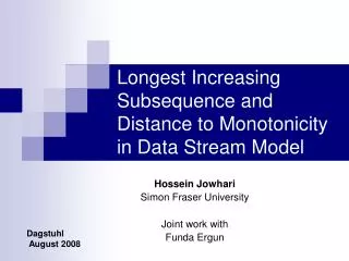 Longest Increasing Subsequence and Distance to Monotonicity in Data Stream Model