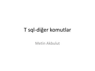 t sql di er komutlar