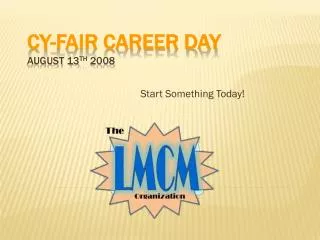 Cy-Fair Career Day August 13 th 2008