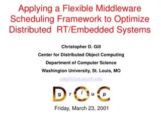 Applying a Flexible Middleware Scheduling Framework to Optimize Distributed RT/Embedded Systems