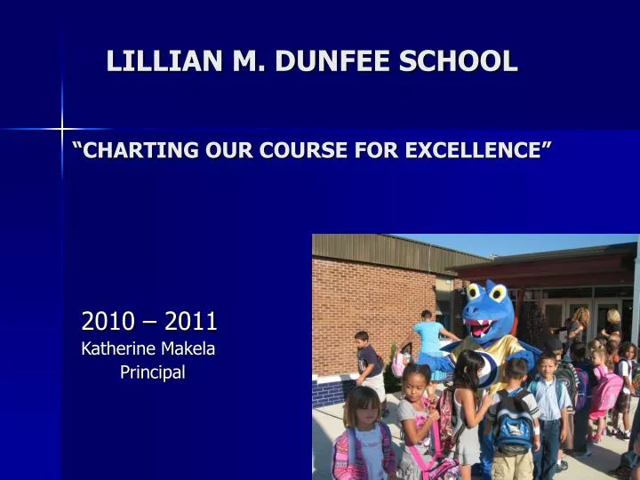 lillian m dunfee school charting our course for excellence