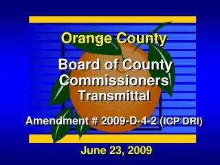 Orange County Board of County Commissioners Transmittal Amendment # 2009-D-4-2 ( ICP DRI)