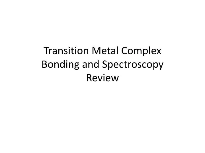 transition metal complex bonding and spectroscopy review