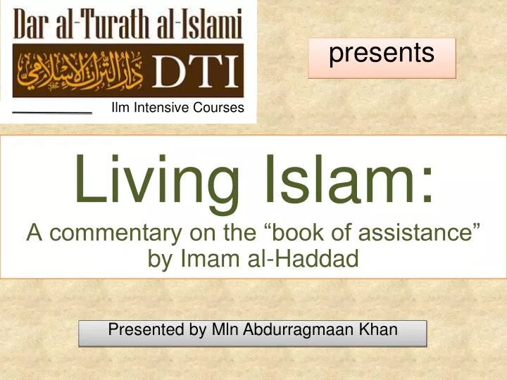 living islam a commentary on the book of assistance by imam al haddad