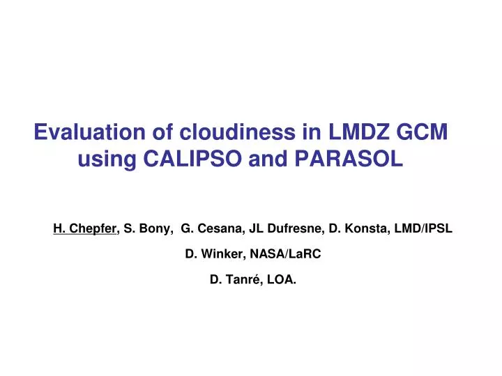 evaluation of cloudiness in lmdz gcm using calipso and parasol