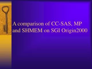 A comparison of CC-SAS, MP and SHMEM on SGI Origin2000