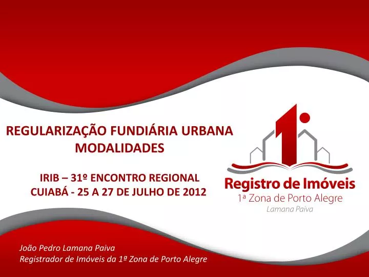 regulariza o fundi ria urbana modalidades irib 31 encontro regional cuiab 25 a 27 de julho de 2012