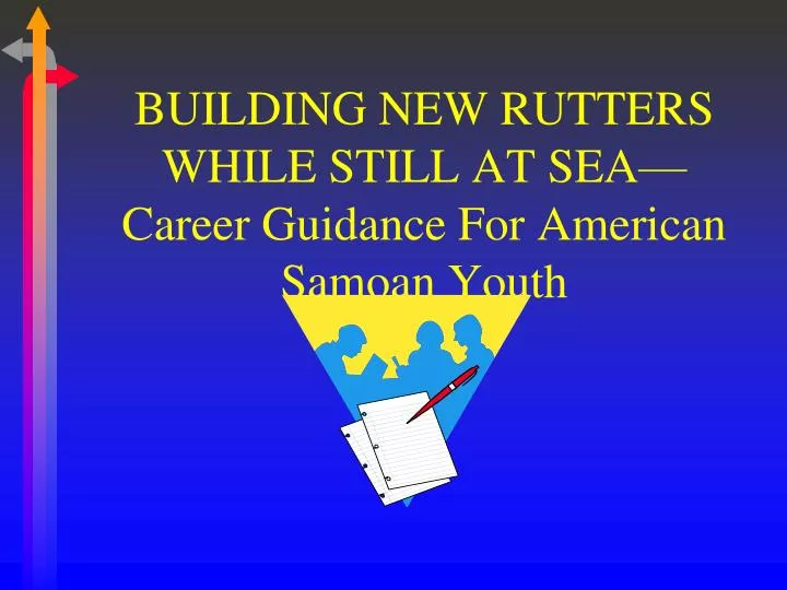 building new rutters while still at sea career guidance for american samoan youth