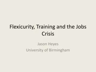 Flexicurity, Training and the Jobs Crisis