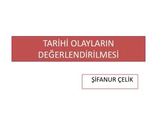 tar h olaylarin de erlend r lmes