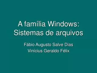 a fam lia windows sistemas de arquivos