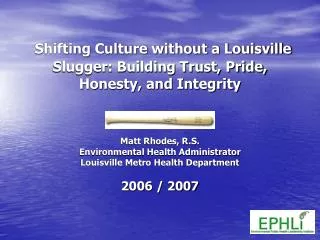 Shifting Culture without a Louisville Slugger: Building Trust, Pride, Honesty, and Integrity