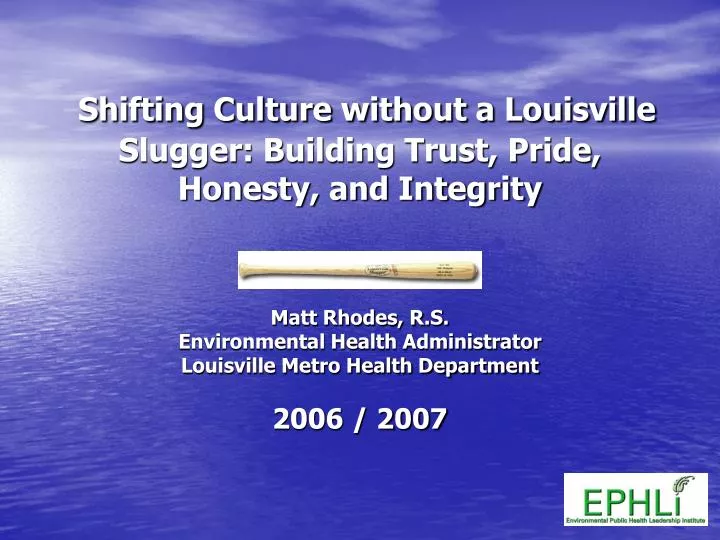 shifting culture without a louisville slugger building trust pride honesty and integrity