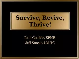 Survive, Revive, Thrive!