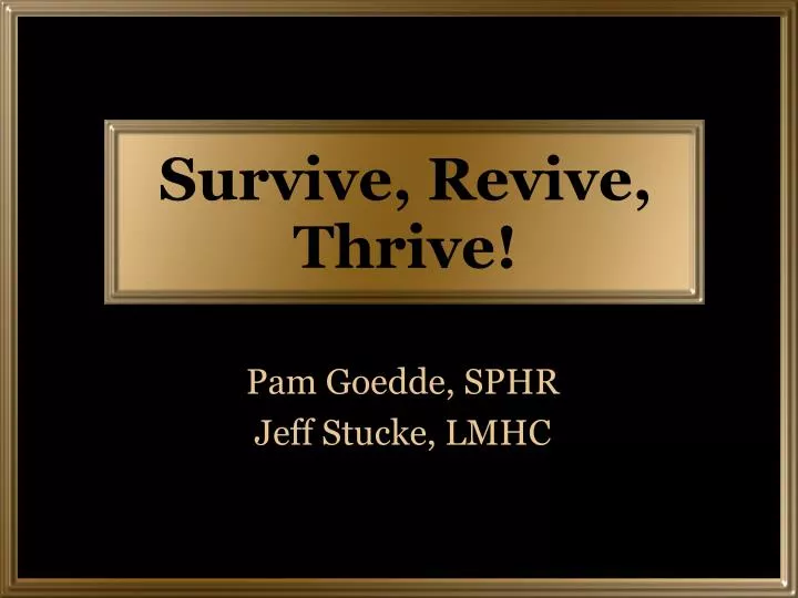survive revive thrive