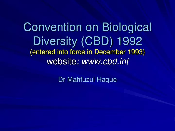 convention on biological diversity cbd 1992 entered into force in december 1993 website www cbd int