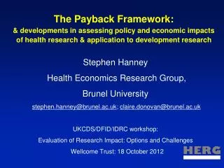 Stephen Hanney Health Economics Research Group, Brunel University