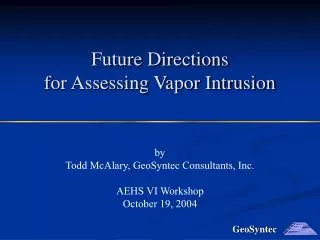 Future Directions for Assessing Vapor Intrusion