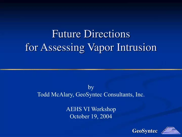 future directions for assessing vapor intrusion