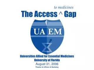 Universities Allied for Essential Medicines University of Florida August 31, 2006