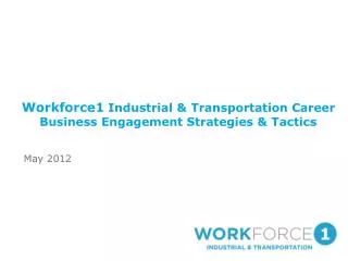 Workforce1 Industrial &amp; Transportation Career Business Engagement Strategies &amp; Tactics