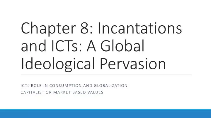 chapter 8 incantations and icts a global ideological pervasion