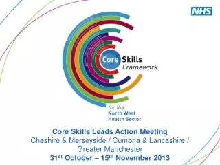 Core Skills Leads Action Meeting Cheshire &amp; Merseyside / Cumbria &amp; Lancashire / Greater Manchester
