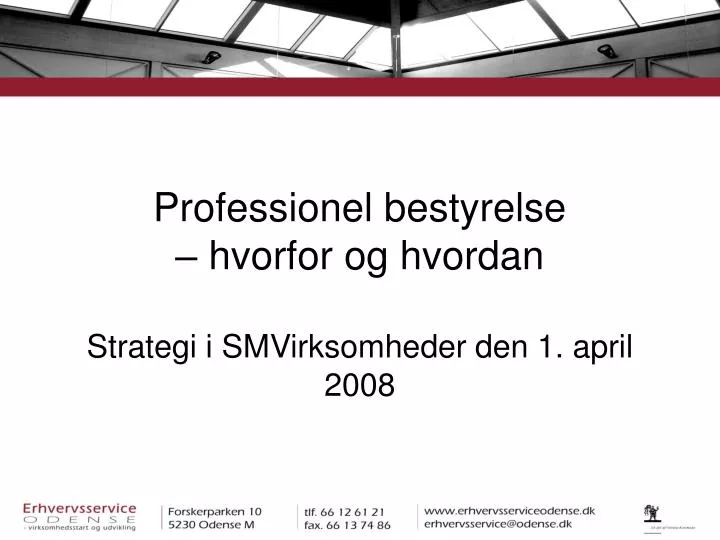 professionel bestyrelse hvorfor og hvordan strategi i smvirksomheder den 1 april 2008