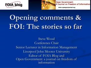 Opening comments &amp; FOI: The stories so far
